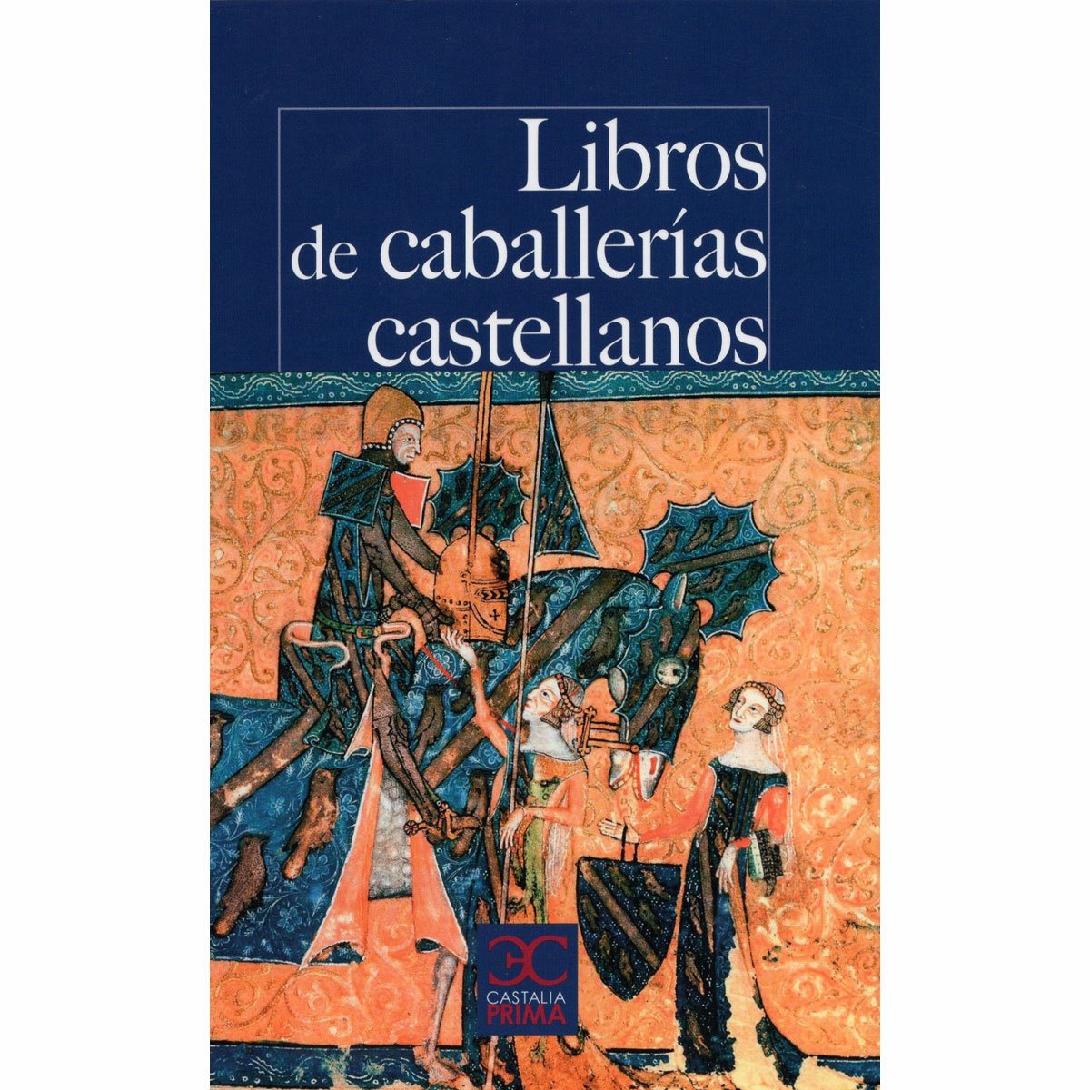 Libros de Caballerías Castellanos Castalia