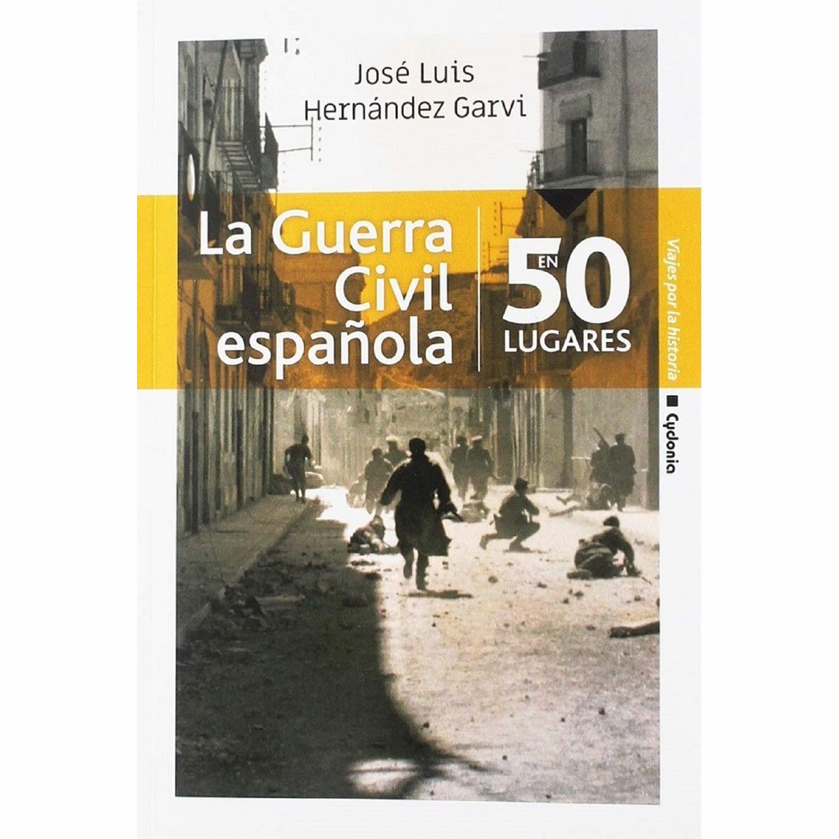 La Guerra Civil Española en 50 Lugares Cydonia Ediciones