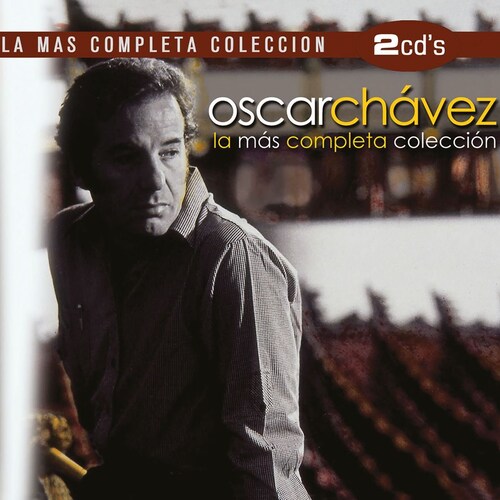 La Más Completa Colección - Óscar Chávez