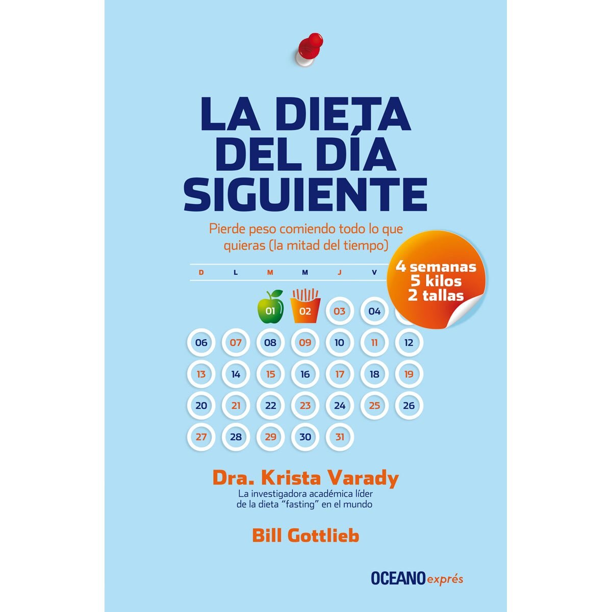 La Dieta Del Día Siguiente, Pierde Peso Comiendo Todo lo Que Quieras (La Mitad Del Tiempo) Océano