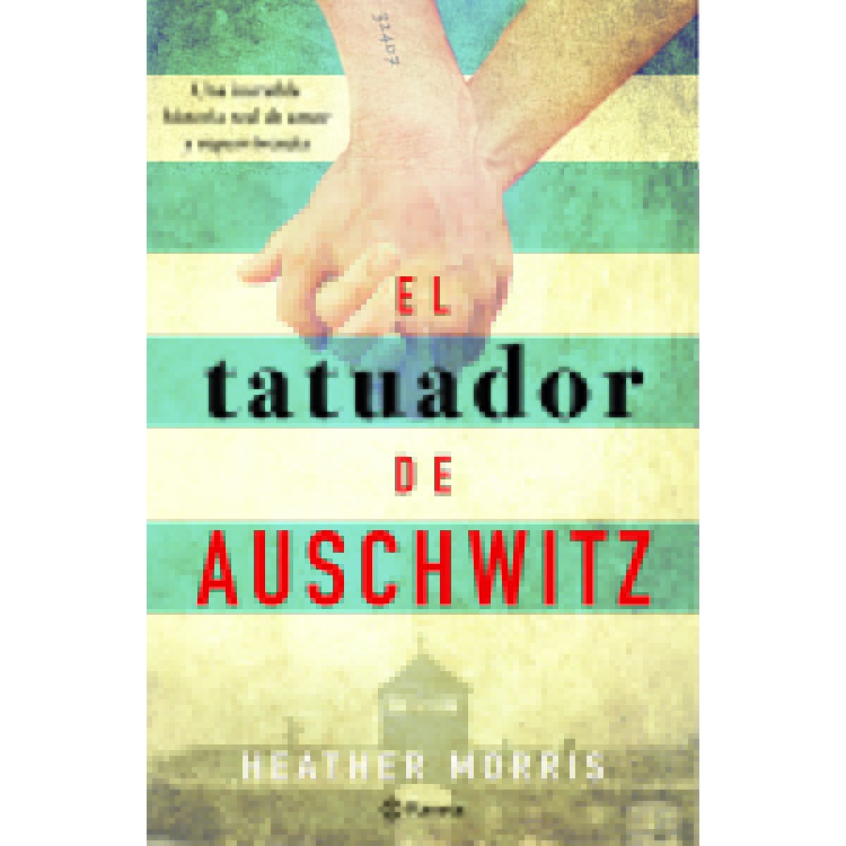 El Tatuador de Auschwitz Planeta