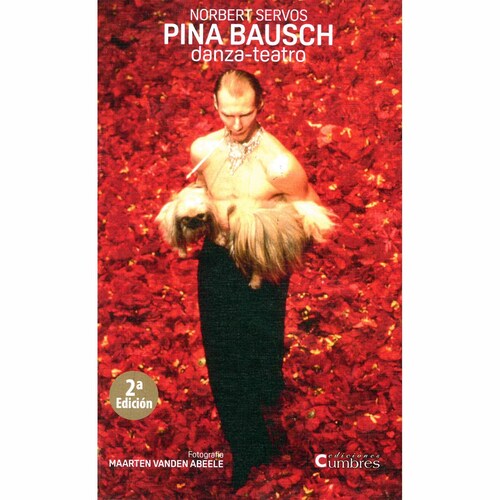 Pina Bausch. Danza - Teatro Ediciones Cumbres
