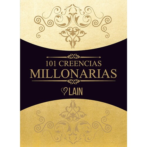 101 Creencias Millonarias. Vol. 4 Lain