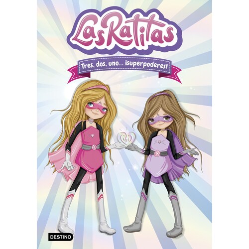 Las Ratitas 1. Tres, Dos, Uno… ¡superpoderes! Destino