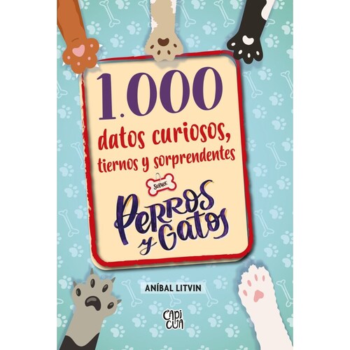 1000 Datos Curiosos Tiernos Y Sorprendentes sobre Perros Y Gatos. Vergara & Riba