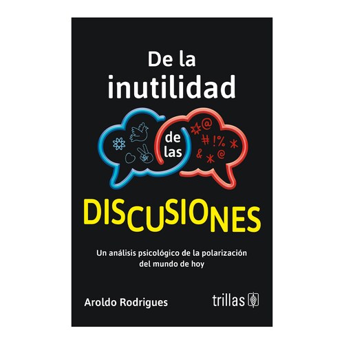 De la Inutilidad de las Discusiones