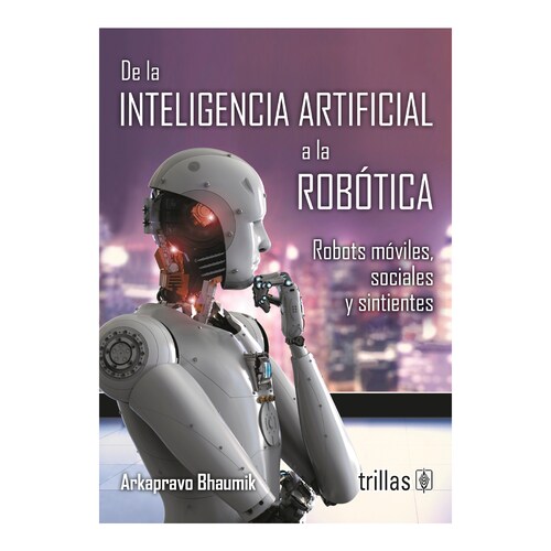 De la Inteligencia Artificial a la Rob Tica