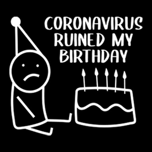 Playera caballero - Coronavirus Ruined My Birthday AxoloTee