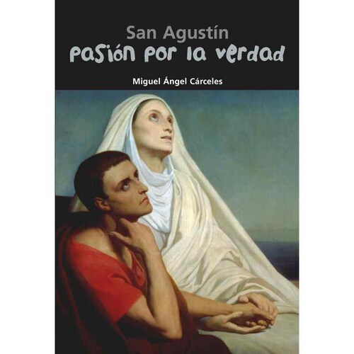 Pasion por la verdad - San Agustín