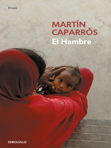El Hambre  Autor Caparrós, Martín