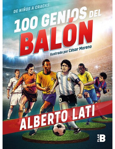 Libro 100 genios del balón Autor Alberto Lati .