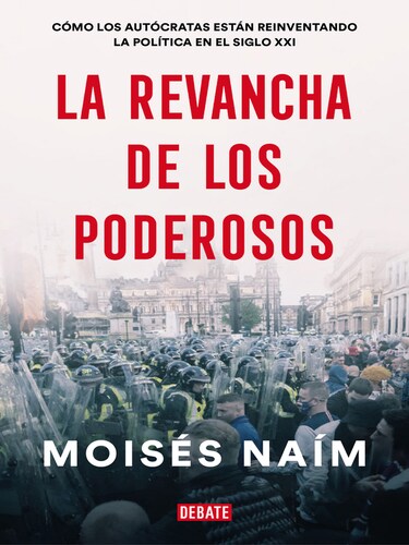 La revancha de los poderosos,Moisés Naím