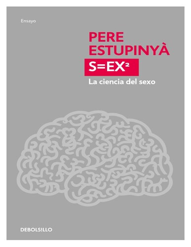S=ex². La ciencia del sexo Autor Pere Estupinyà