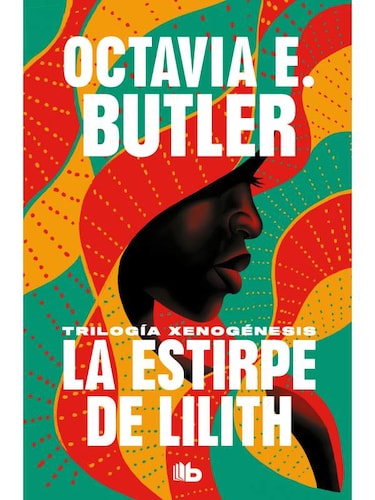 La Estirpe de Lilith (Trilogia Xenogenesis) Autor Octavia E. Butler 