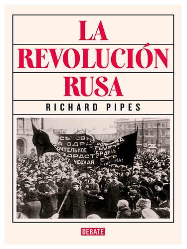 La revolución rusa Autor Richard Pipes
