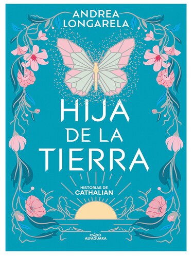  Hija de la tierra (Historias de Cathalian 1) Autor Andrea Longarela