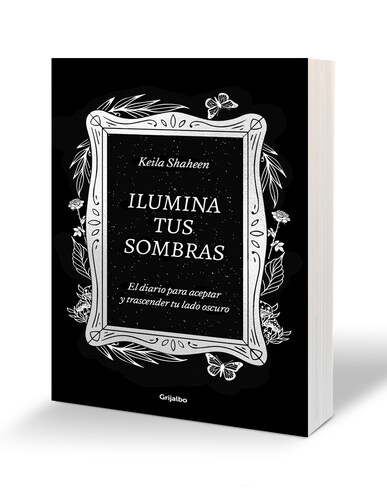 Ilumina Tus Sombras. El Diario Para Aceptar Y Trascender Tu Lado Oscuro