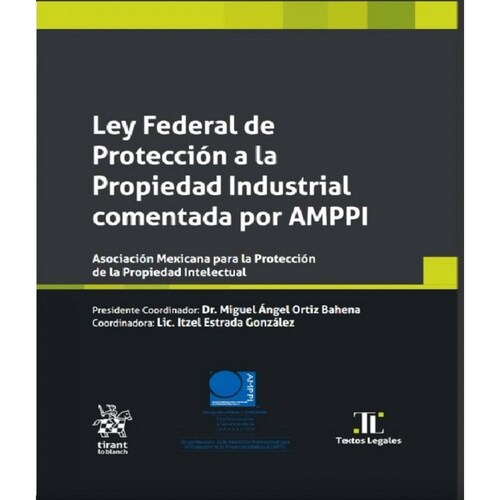 Nueva ley federal de protección de la propiedad industrial comentada por AMPPI 