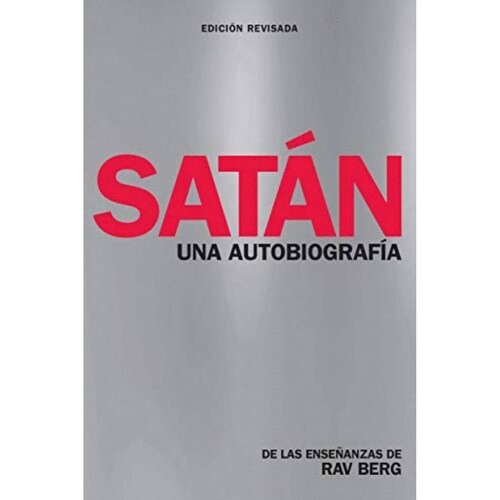 Satán - Una Autobiografia - De Las Enseñanzas De Rav Berg 