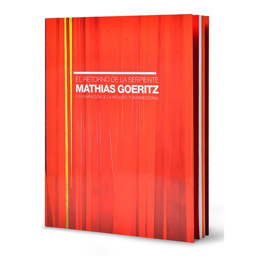 El retorno de la serpiente : Mathias Goeritz y la invención de la arquitectura emocional