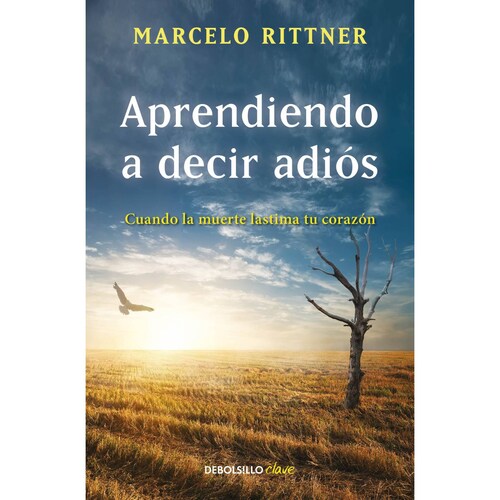 Aprendiendo a decir adiós ( edición de aniversario) Autor  Rittner, Marcelo