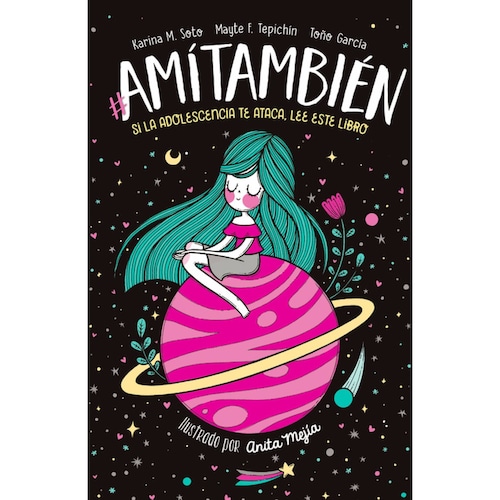 Libro A  mi también Autor Mayte F. Tepichin | Karina M. Soto | Toño García.