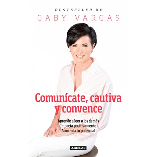Comunícate, cautiva y convenceAutorVargas, Gaby