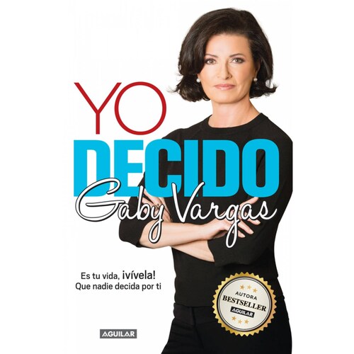 Libro Yo decido,Editorial Aguilar,Autor Gaby Vargas