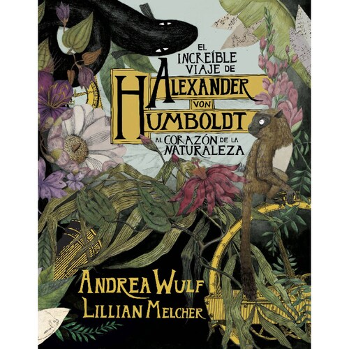 libro El increíble viaje de Alexander von Humboldt al corazón de la naturaleza