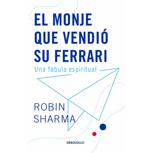 El monje que vendió su FerrariAutorRobin Sharma