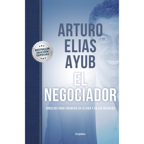 El negociadorAutor Arturo Elias Ayub