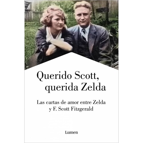 Querido Scott, querida Zelda,Autor F. Scott Fitzgerald / Zelda Fitzgerald