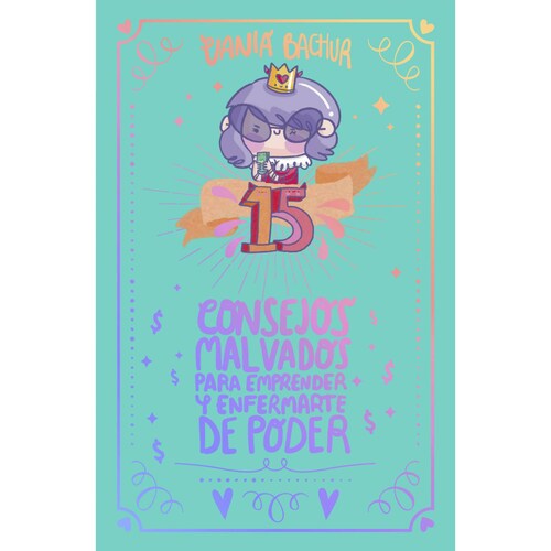 15 consejos malvados para emprender y enfermarte de poderAutorVania Bachur