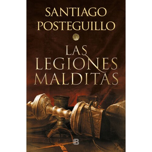 Las legiones malditas Autor Posteguillo, Santiago