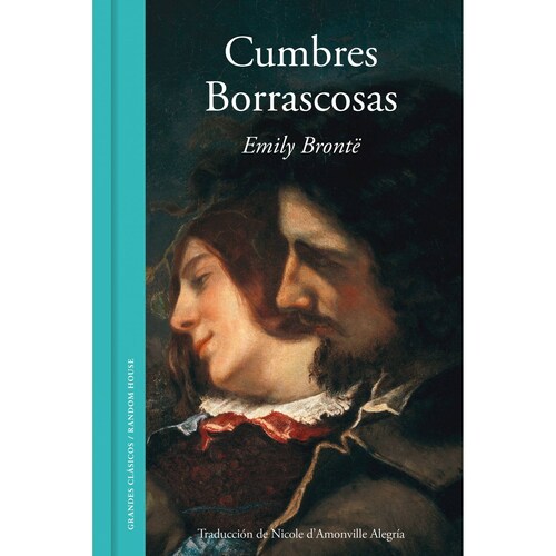 Cumbres borrascosas Autor Bronte, Emily,dAmonville Alegría, Nicole