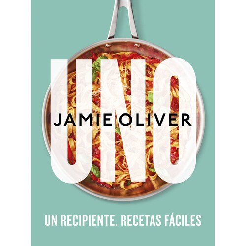 Uno. Un recipiente. Recetas fáciles Autor Jamie Oliver, PLANA CASTILLON, ROSA