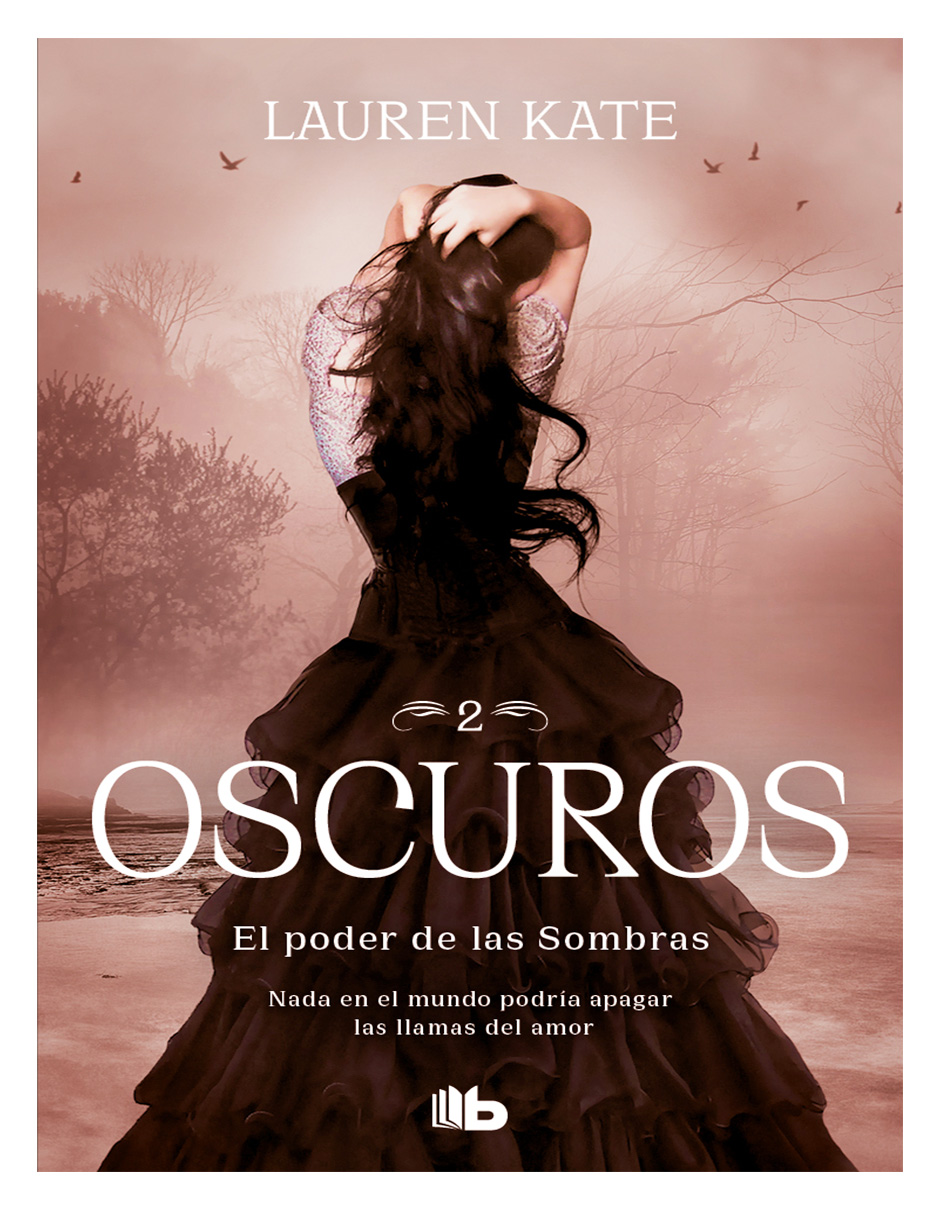 El Poder de las Sombras (Oscuros 2) Autor Lauren Kate.