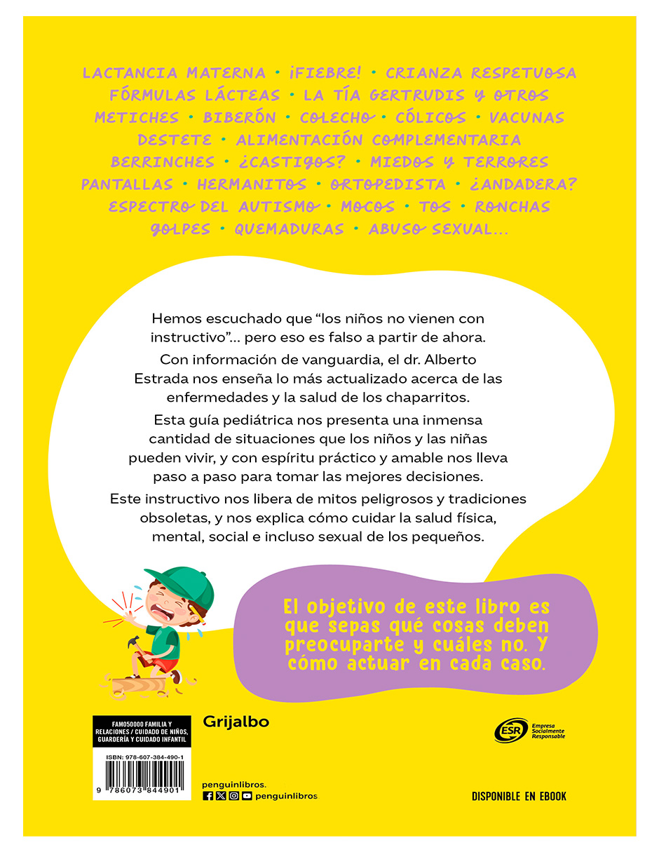 Los niños sí vienen con instructivo. La guía definitiva para el cuidado y salud de tus hijos.