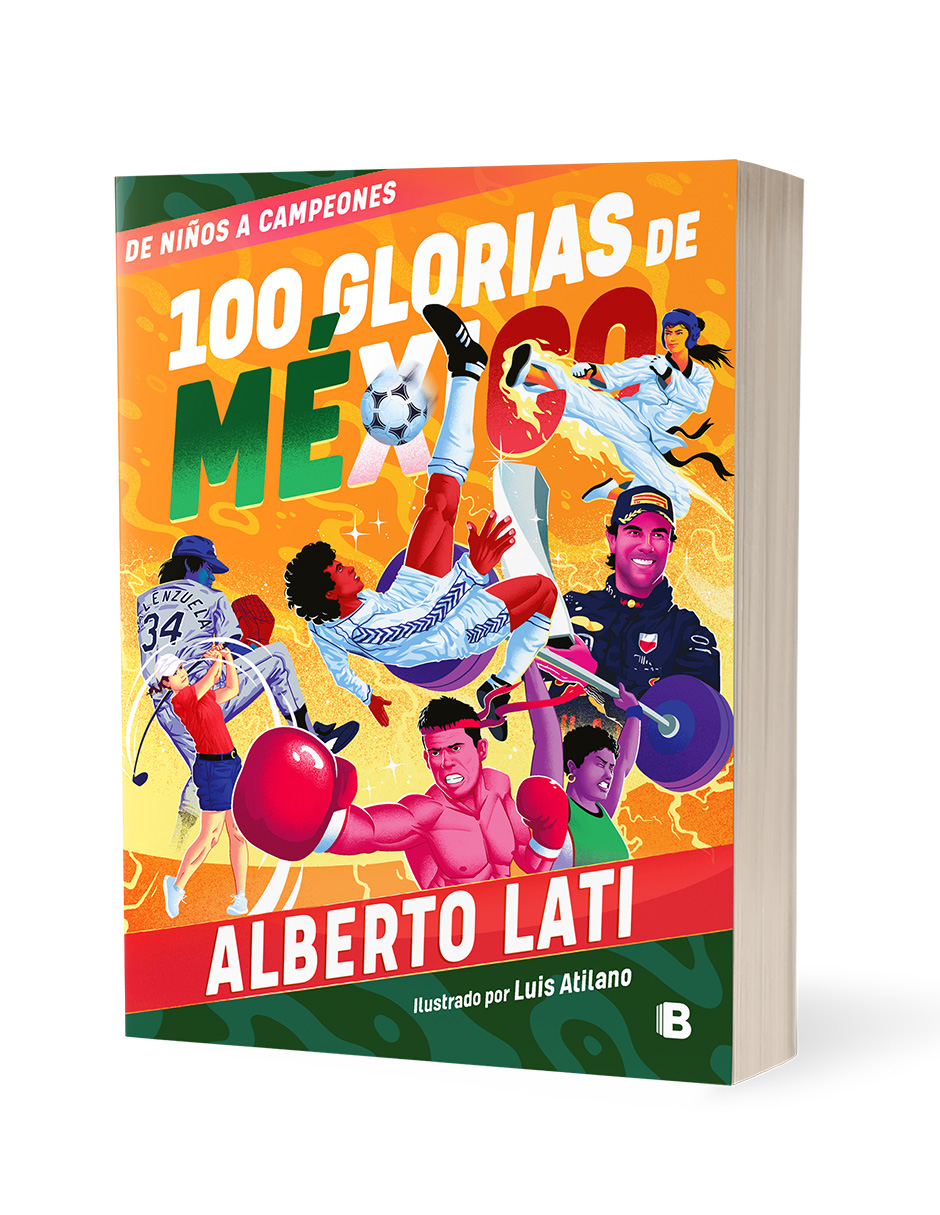 Libro 100 GLORIAS DE MEXICO Autor Alberto Lati.