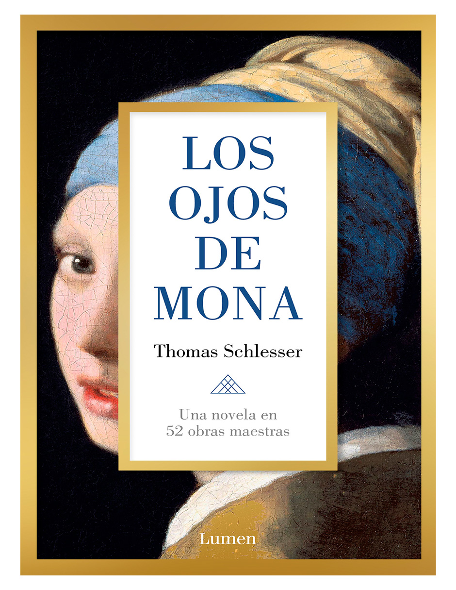 Los ojos de Mona Una novela en 52 obras maestras Autor Thomas Schlesser.