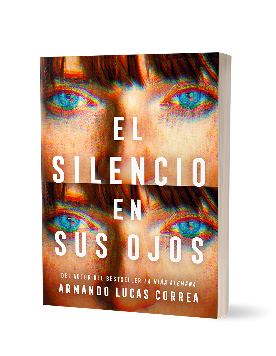 Libro El silencio en sus ojos Autor Armando Lucas Correa.