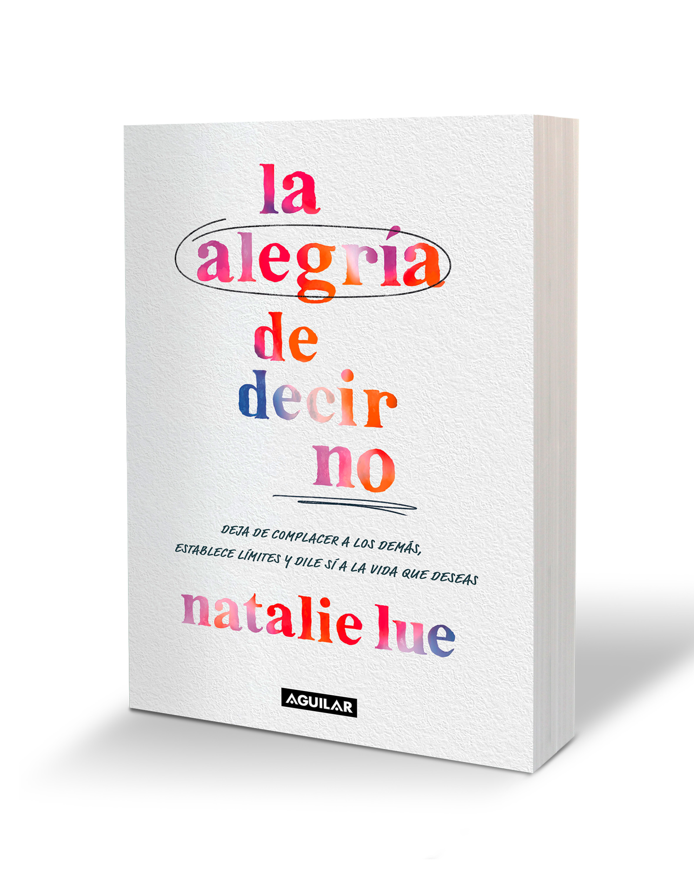 Libro La Alegria de decir No Autor Natalie Lue.