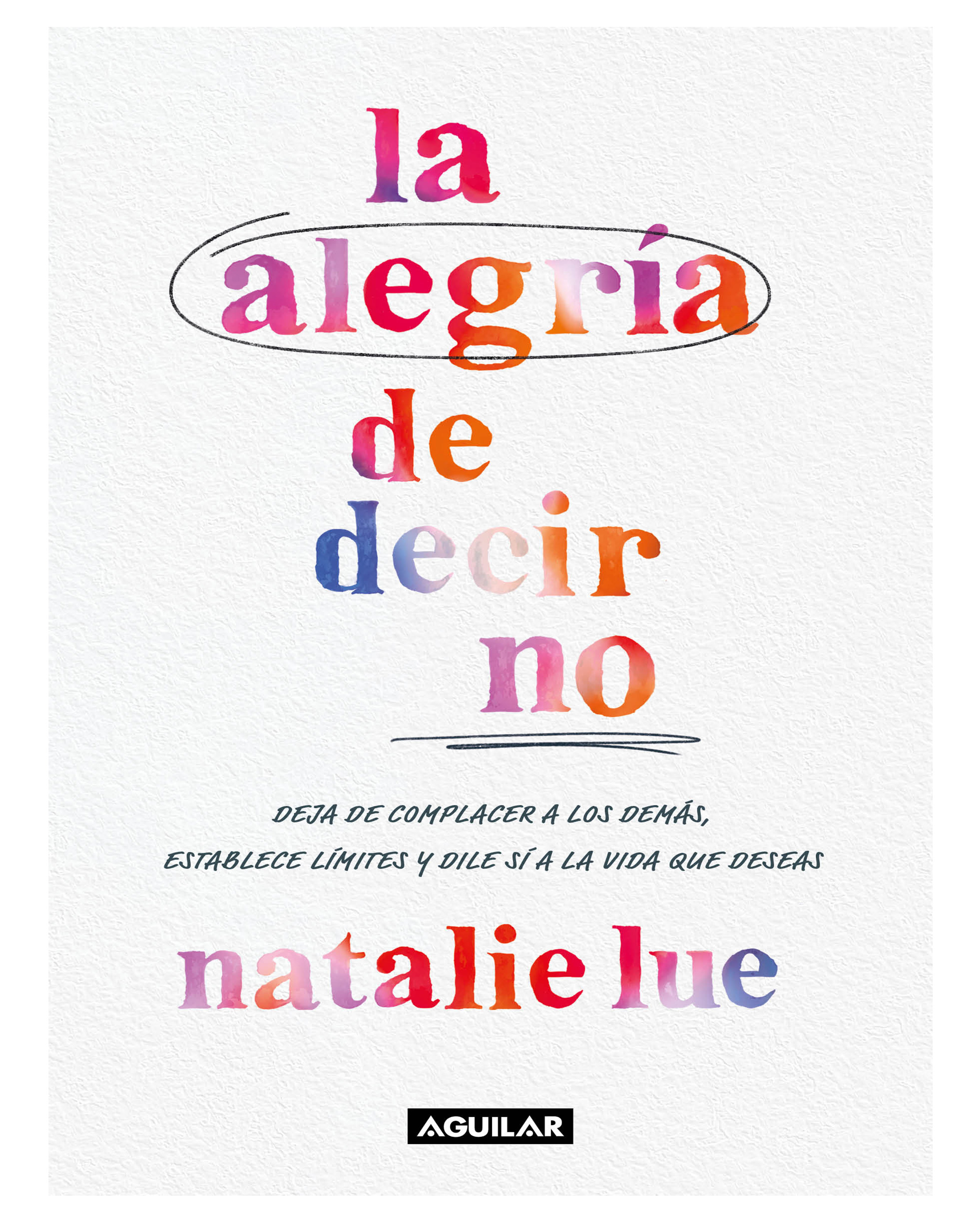 Libro La Alegria de decir No Autor Natalie Lue.