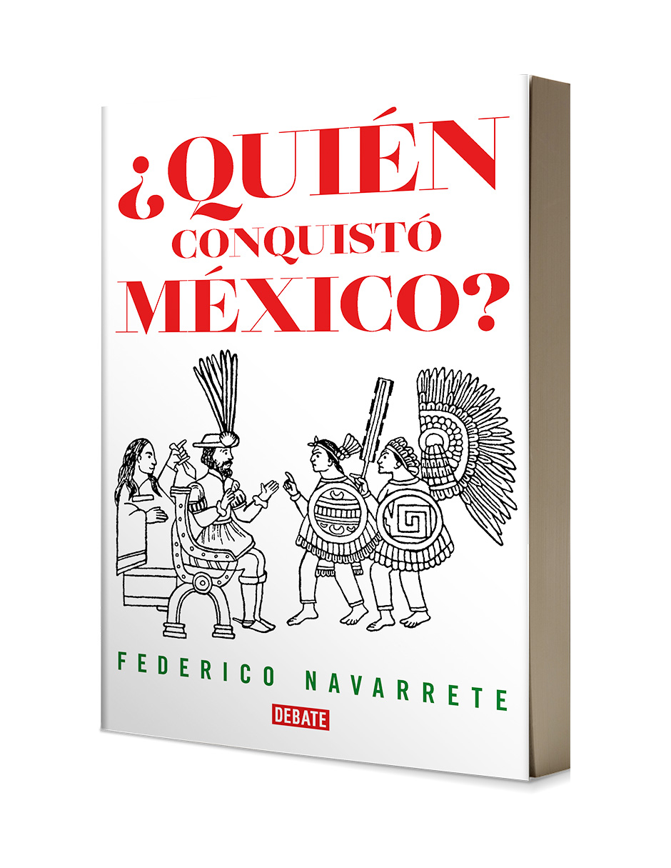 Libro ¿Quién conquistó México? Autor Fernando Navarrete .