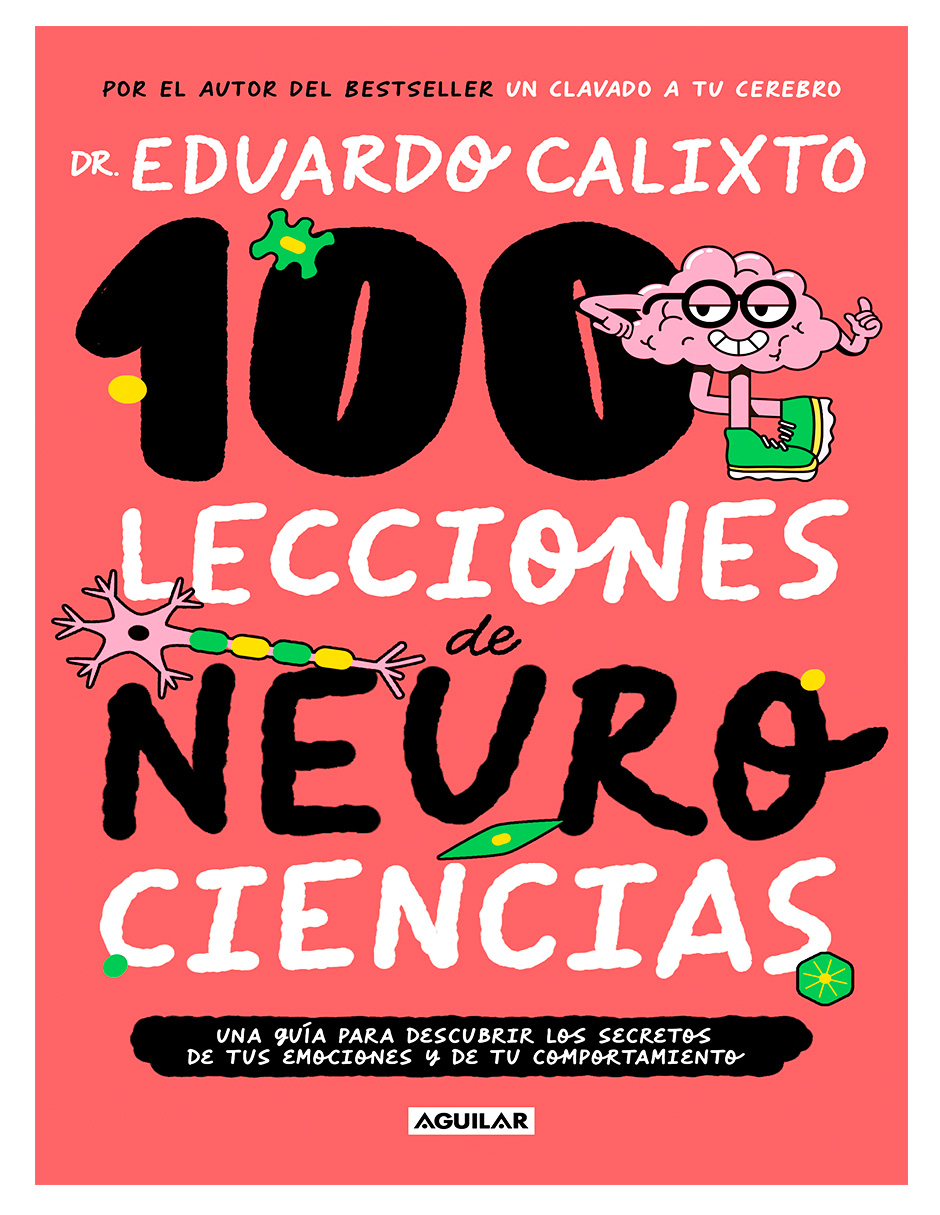 Libro 100 lecciones de neurociencia Autor Dr. Eduardo Calixto
