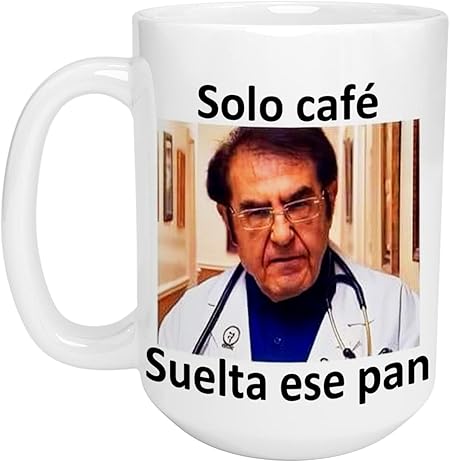 Taza Grande Solo Café Suelta El Pan Doctor | Frase meme | Taza grande | Cerámica Blanca 15 oz | Para Café o té
