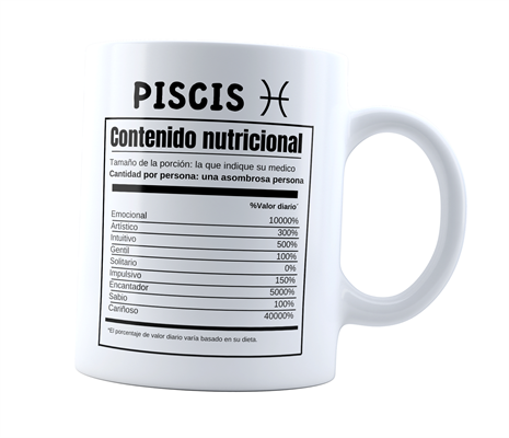 Taza piscis nutrition fact | contenido nutricional | astrologia signo pis | Frase Meme divertida | Cerámica Blanca 11 oz | Para Café o té