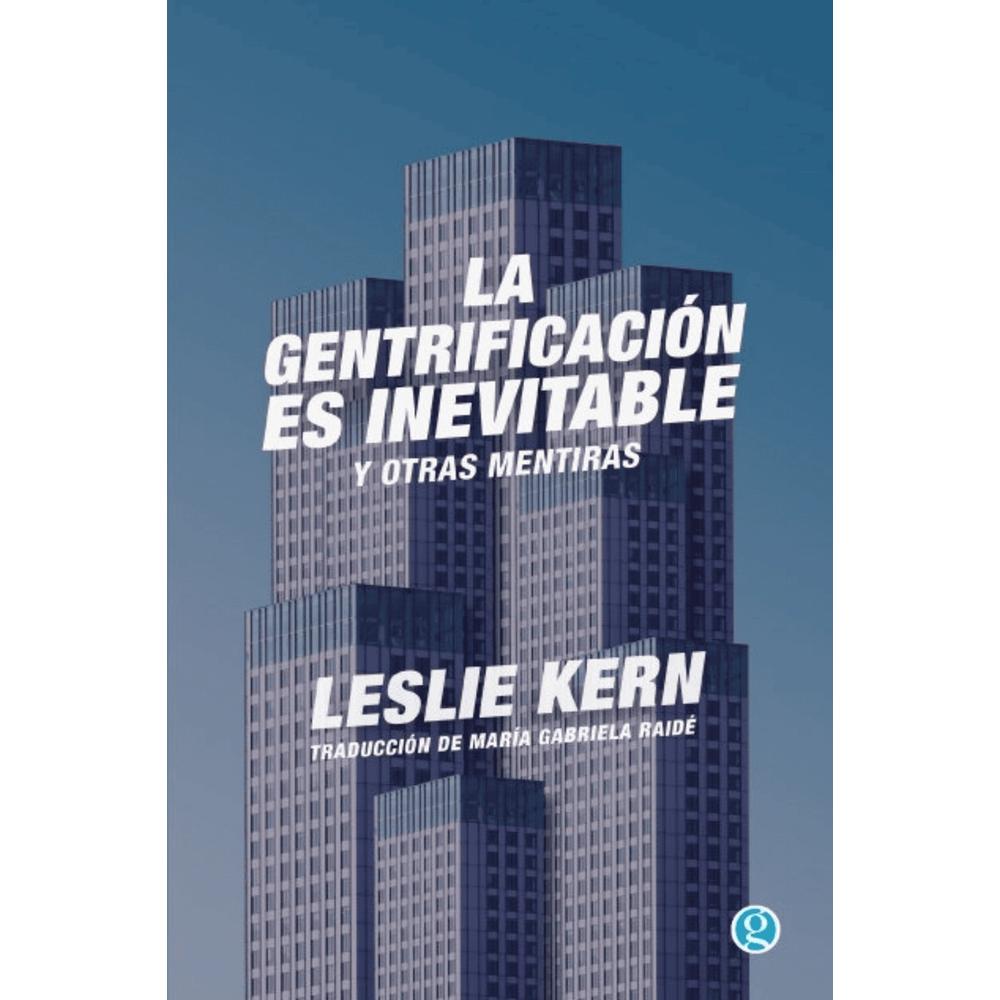 La gentrificación es inevitable y otras mentiras