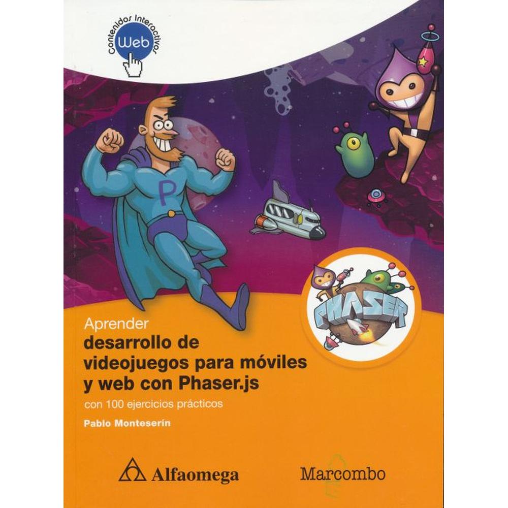 Aprender Desarrollo De Videojuegos Para Moviles Y Web Con Phaser.Jr Con 100 Ejercicios Prácticos
